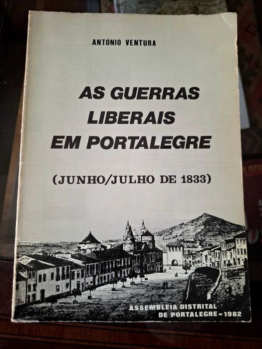 As guerras liberais em Portalegre Professor Doutor António Ventura