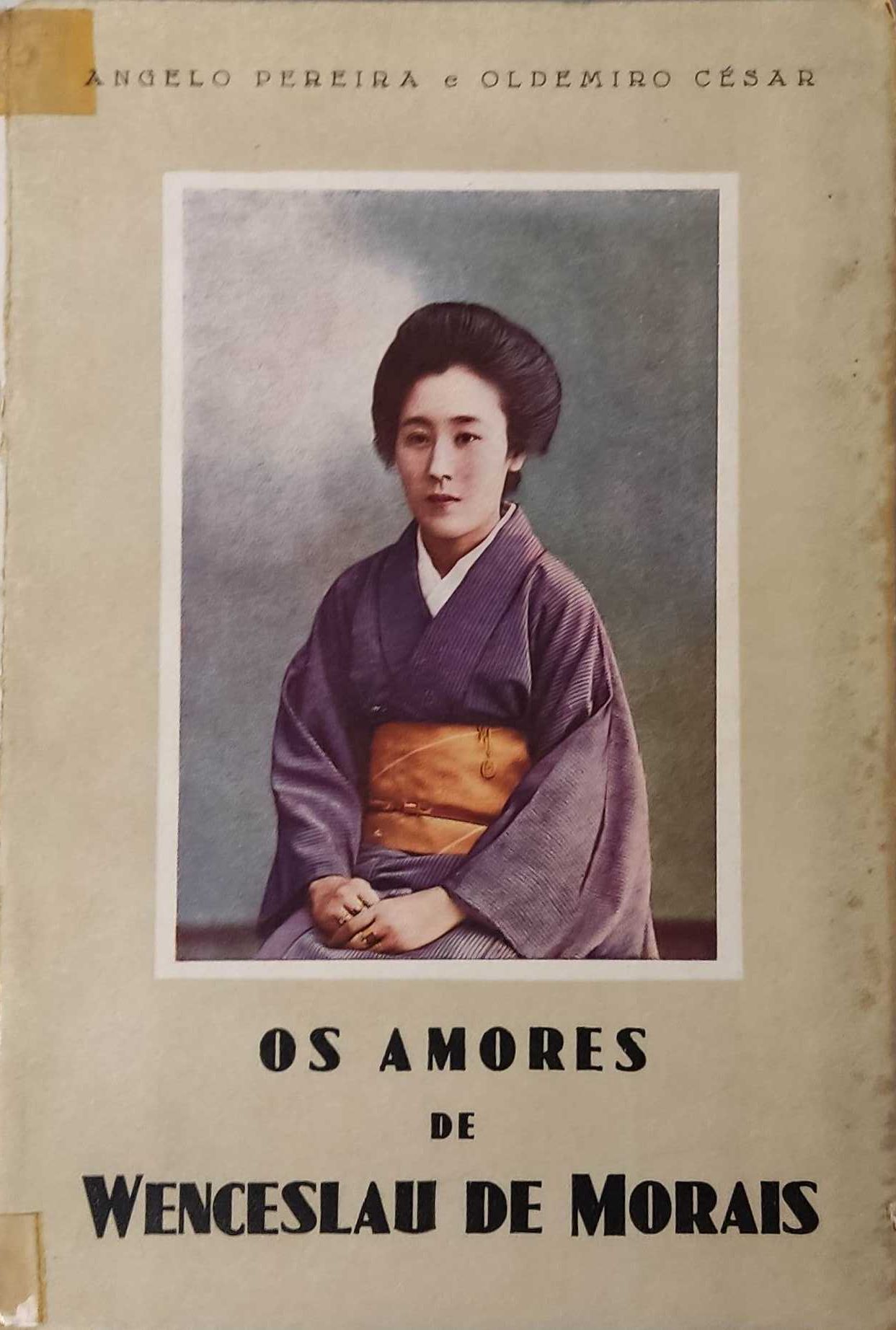 Livro - Angelo e Oldemiro - Os Amores de Wenceslau De Morais