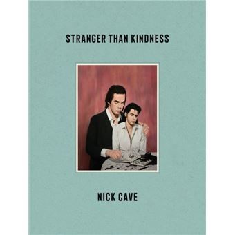 Livro Stranger than Kindness Nick Cave