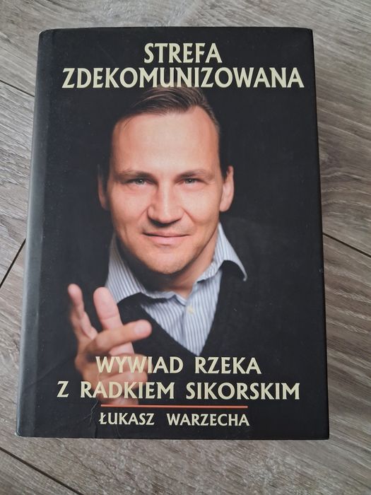 Książka strefa zdekomunizowana wywiad rzeka z Radkiem Sikorskim