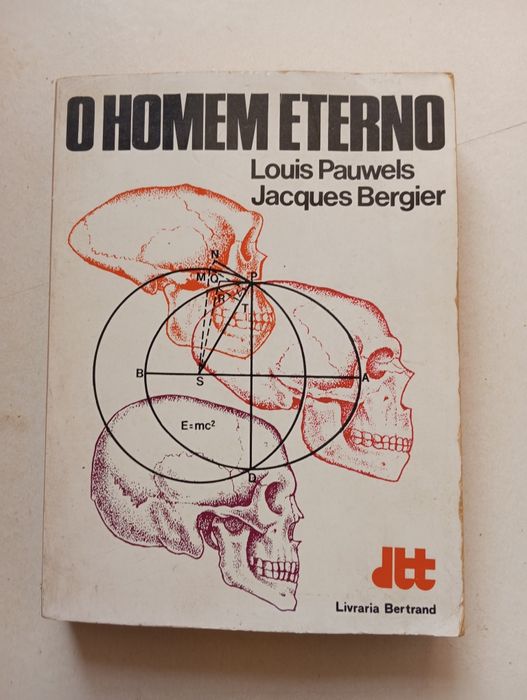 O homem eterno - Louis Pauwels e Jacques Bergier