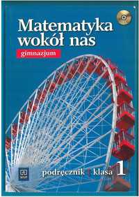 Matematyka wokół nas 1. Podręcznik + CD. Gimnazjum. WSIP (Nowy)