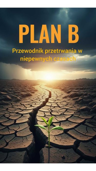 Plan B. Przewodnik przetrwania w niepewnych czasach. Ebook PDF