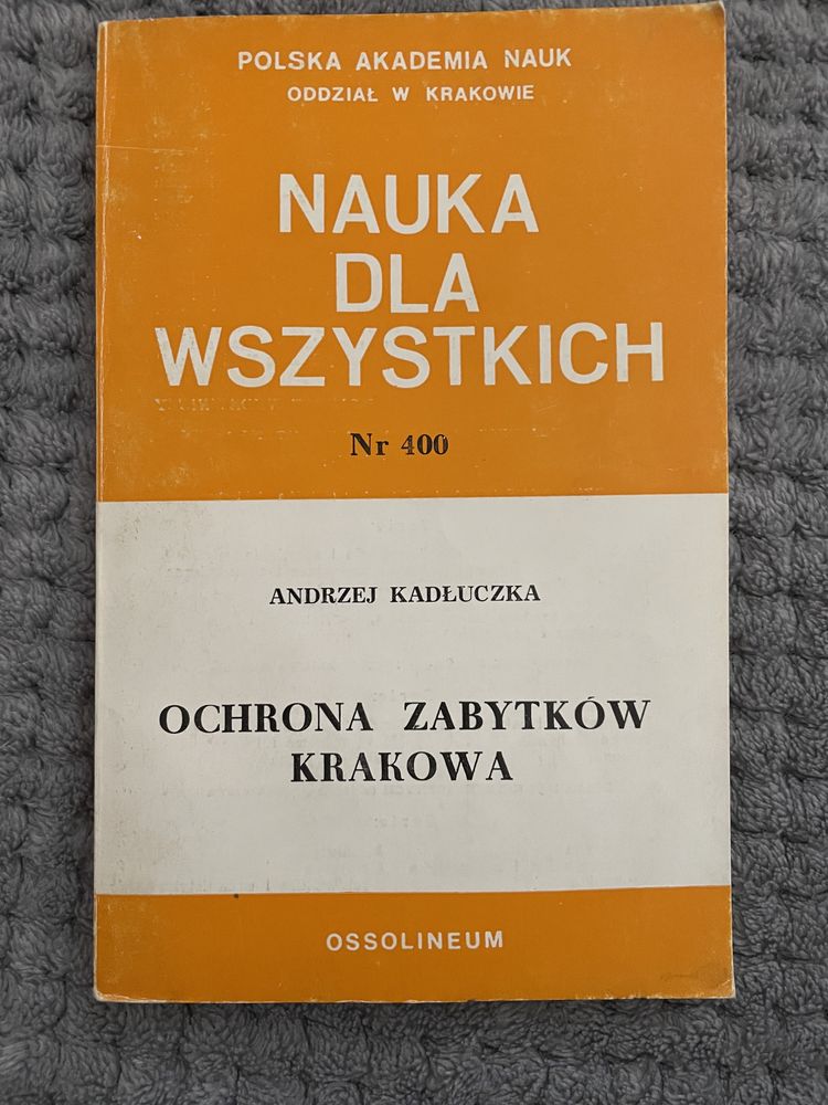 Ochrona Zabytków Krakowa - A. Kadłuczka