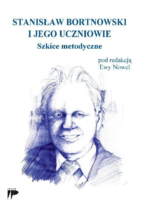 Stanisław Bortnowski i jego uczniowie. Szkice metodyczne. - wydped.pl