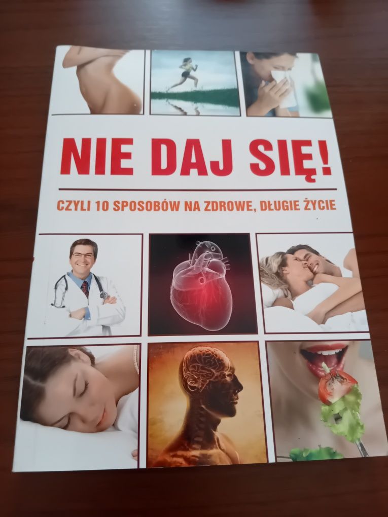 Nie daj się czyli 10 sposobów na zdrowe, długie życie