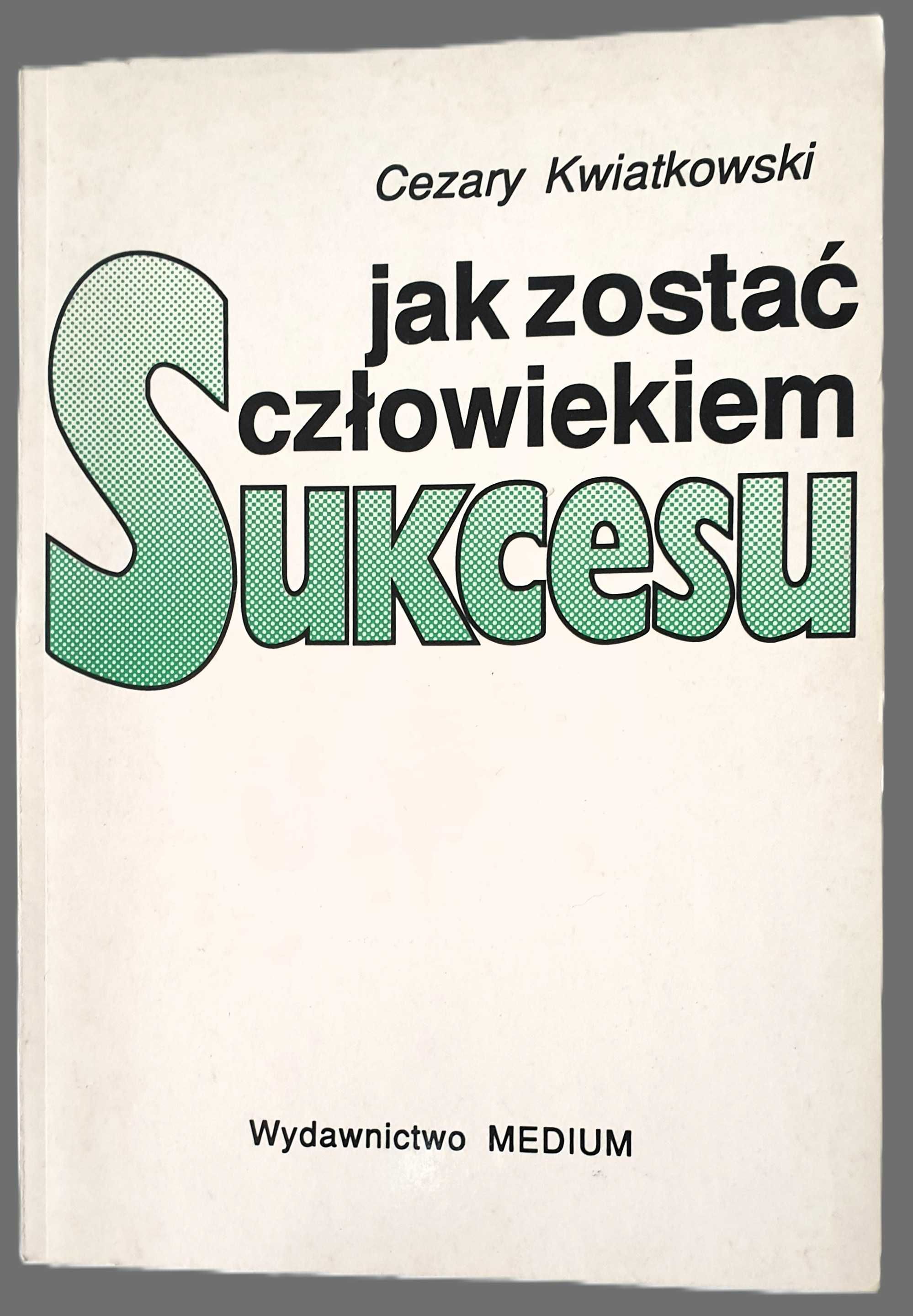 Jak zostać człowiekiem sukcesu – Cezary Kwiatkowski (1993)
