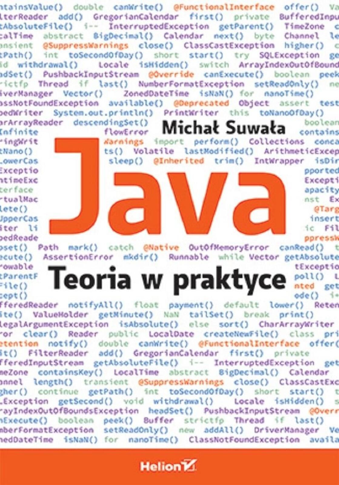 Java. Teoria w praktyce Helion Michał Suwała Rok wydania: 2024,