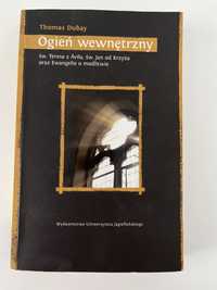 Ogień wewnętrzny Św Teresa z Avila , św Jan od Krzyża Ewangelie o modl