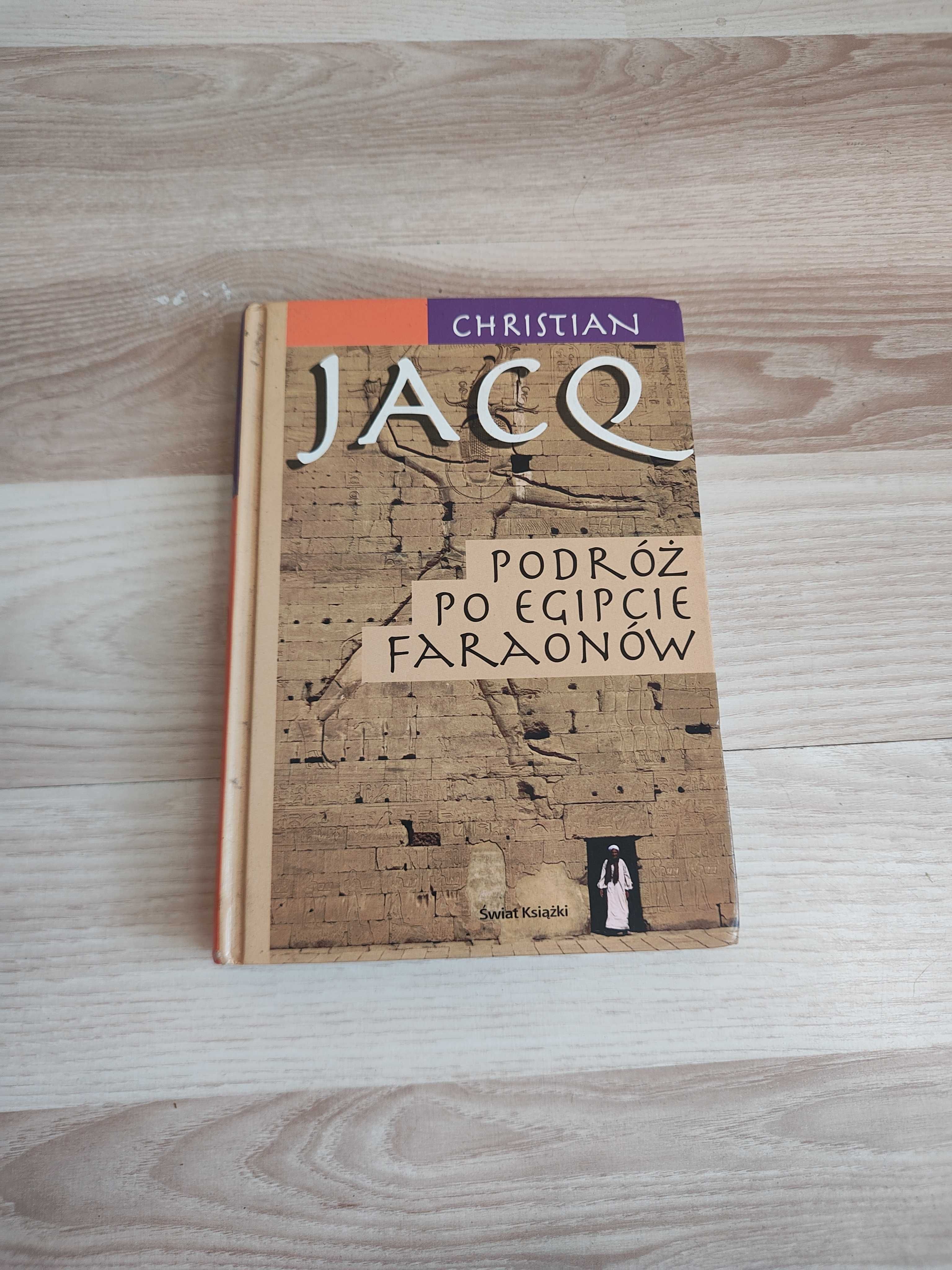 Podróż po Egipcie faraonów Christian Jacq
