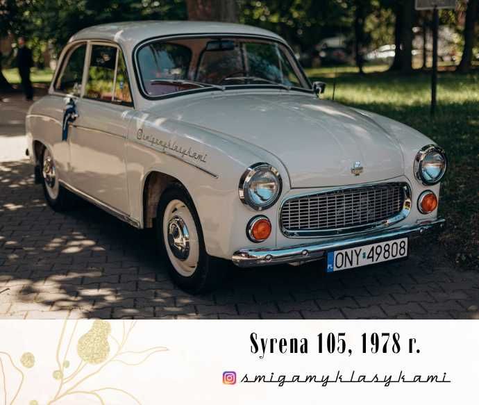 Syrena 105 lub inny klasyk - wynajem aut na ślub/ wesele/ inne okazje