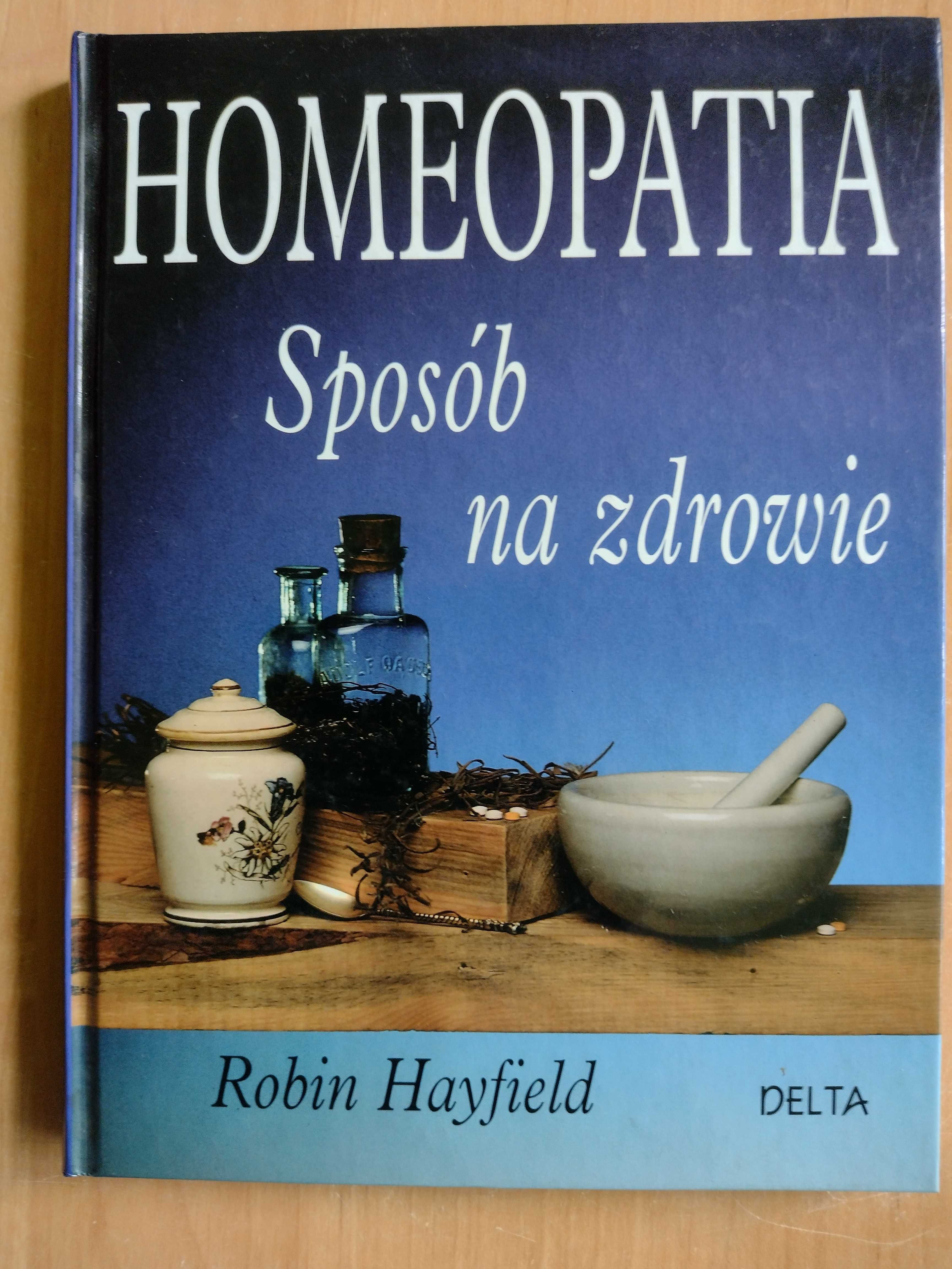 Homeopatia Sposób na zdrowie / Robin Hayfield