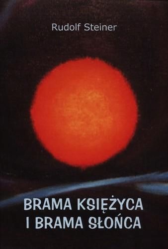 Brama Księzyca I Brama Słońca, Rudolf Steiner