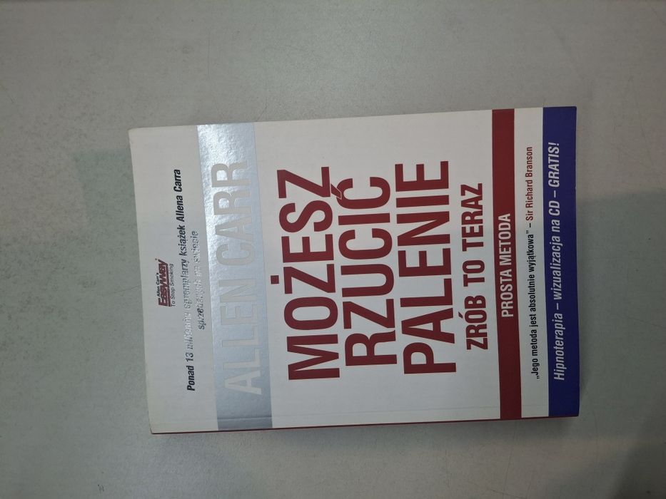 Możesz rzucić palenie. Zrób to teraz. Prosta metoda - Allen Carr.