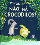 13891

Por Aqui Não Há Crocodilos!
de Jonny Lambert
Minutos de Leitura