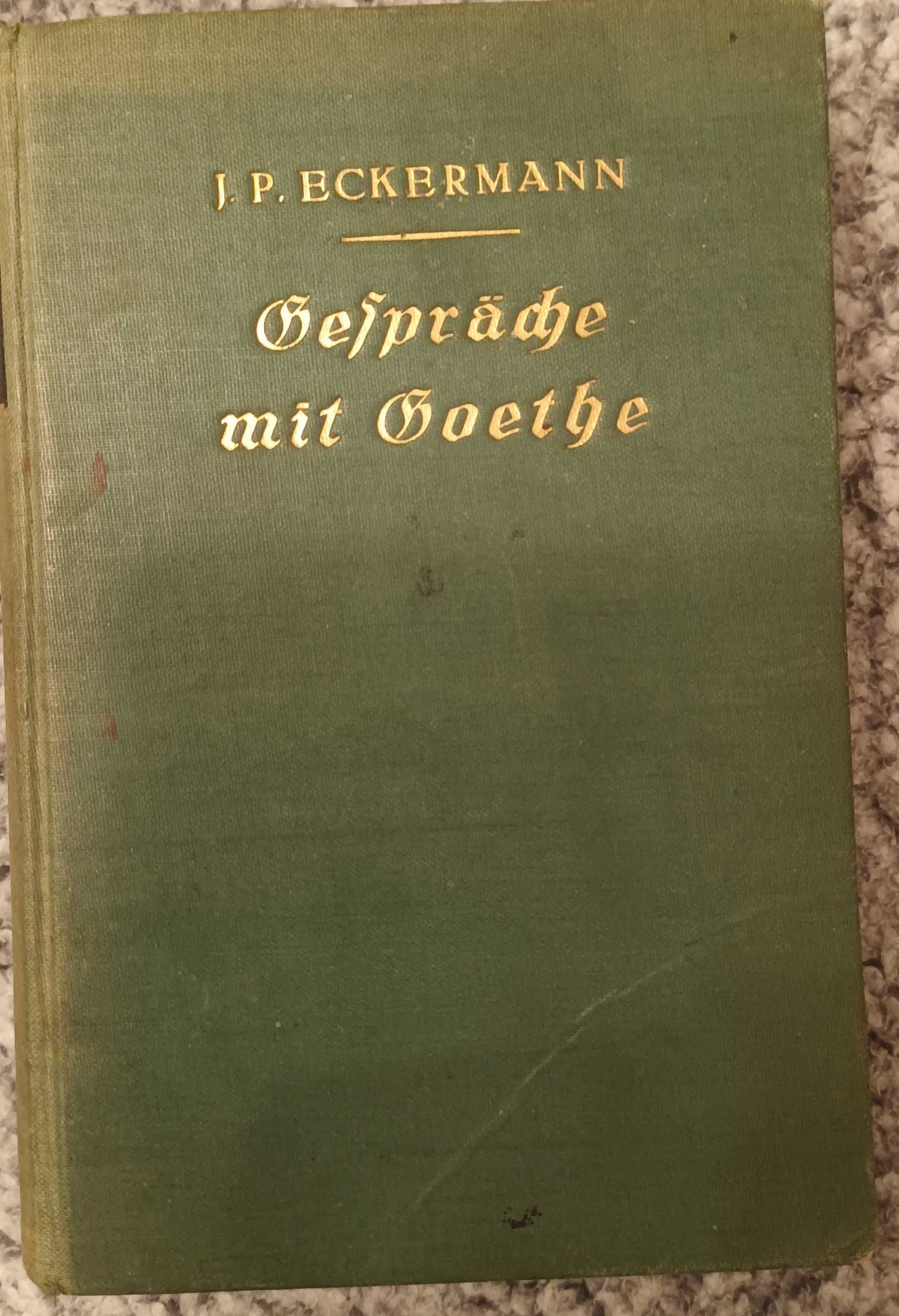 Rozmowy Gete Gesprache mit Goethe Johan Beter Edermann rok  1913 gotyk