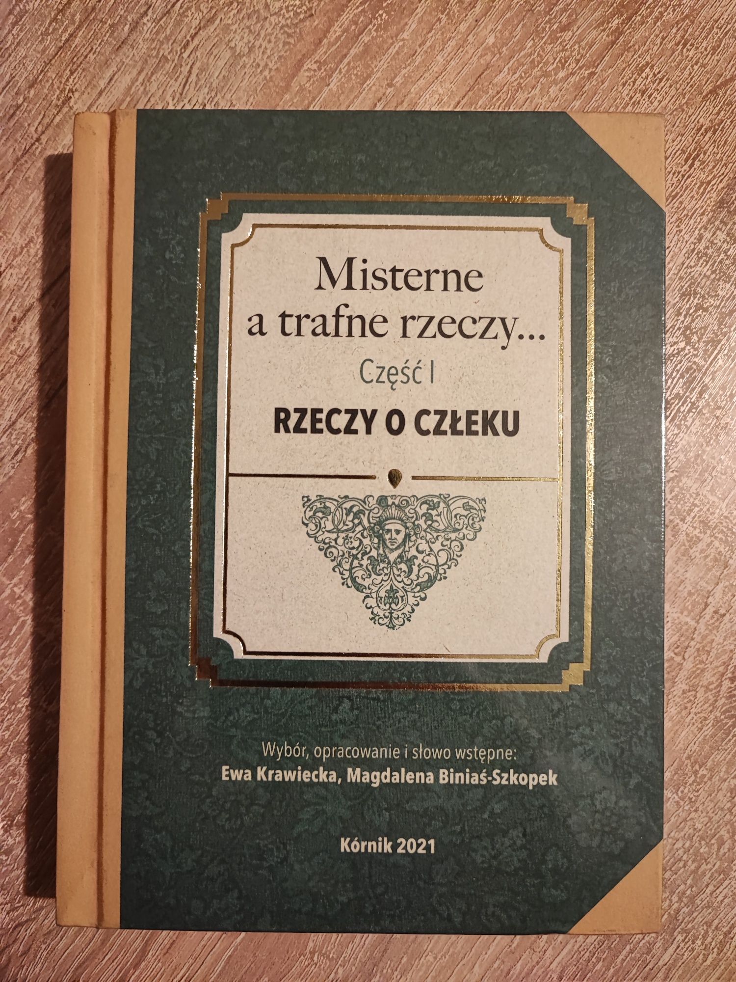 Misterne a trefne rzeczy Część I Rzeczy o człeku