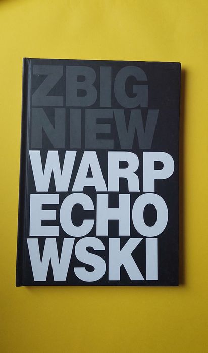 Warpechowski Zbigniew W służbie sztuce Przegląd twórczości Awangarda