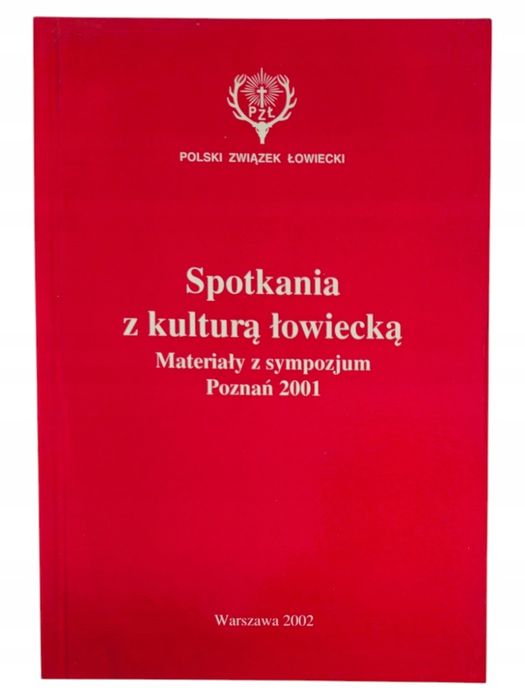 Spotkania Z Kulturą Łowiecką Materiały Z Sympozjum Poznań