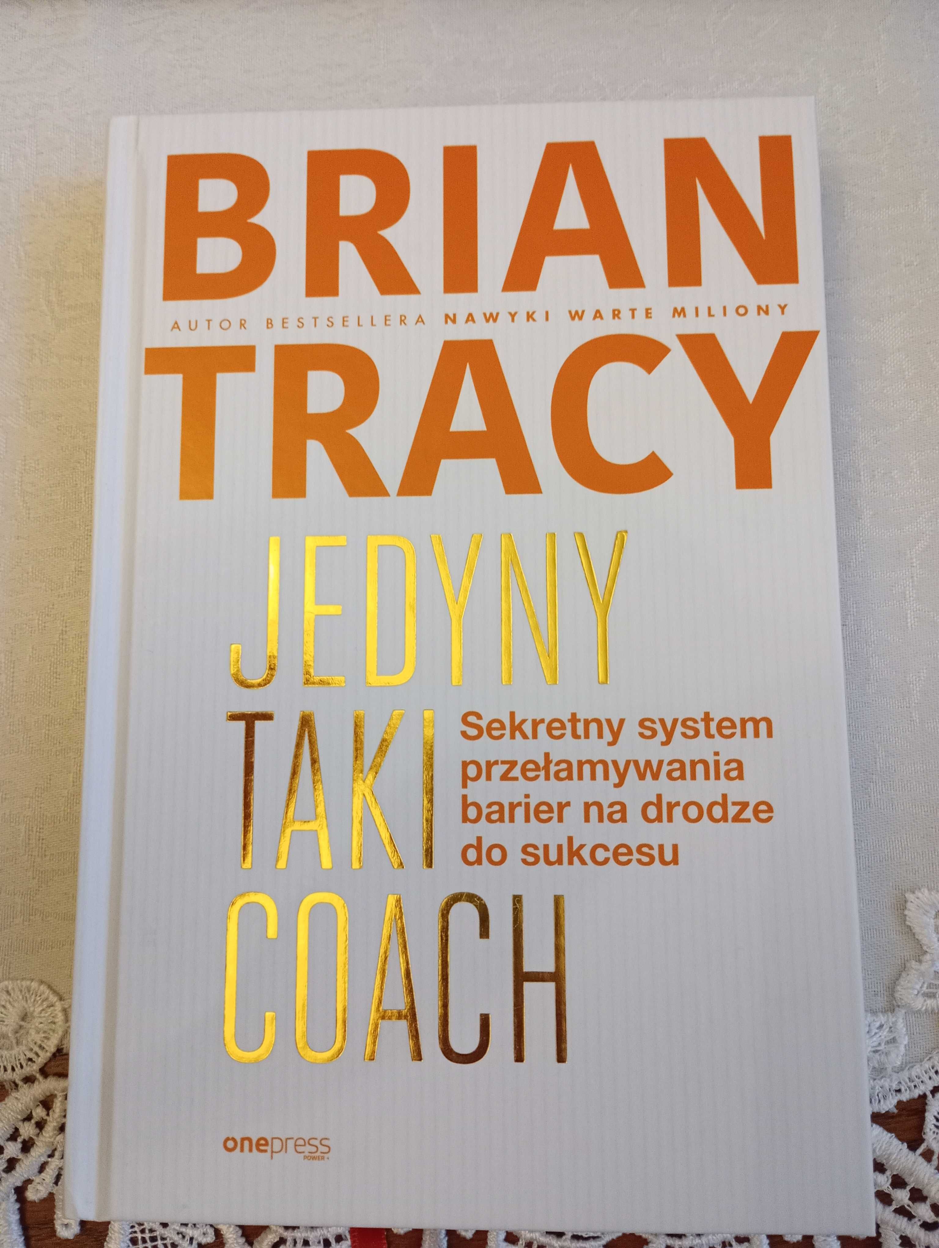 Książka Brian Tracy , Trejcy, Trajcy  pt "Jedyny Taki Coach "