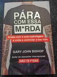 Livro "Pará com essa m*rda" Gary John Bishop