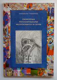 Tyszkiewicz M. - Zagrożenia psychospołeczne młodocianych w Gdyni