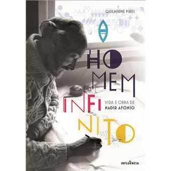 O Homem Infinito: Vida e Obra de Nadir Afonso, Guilherme Pires