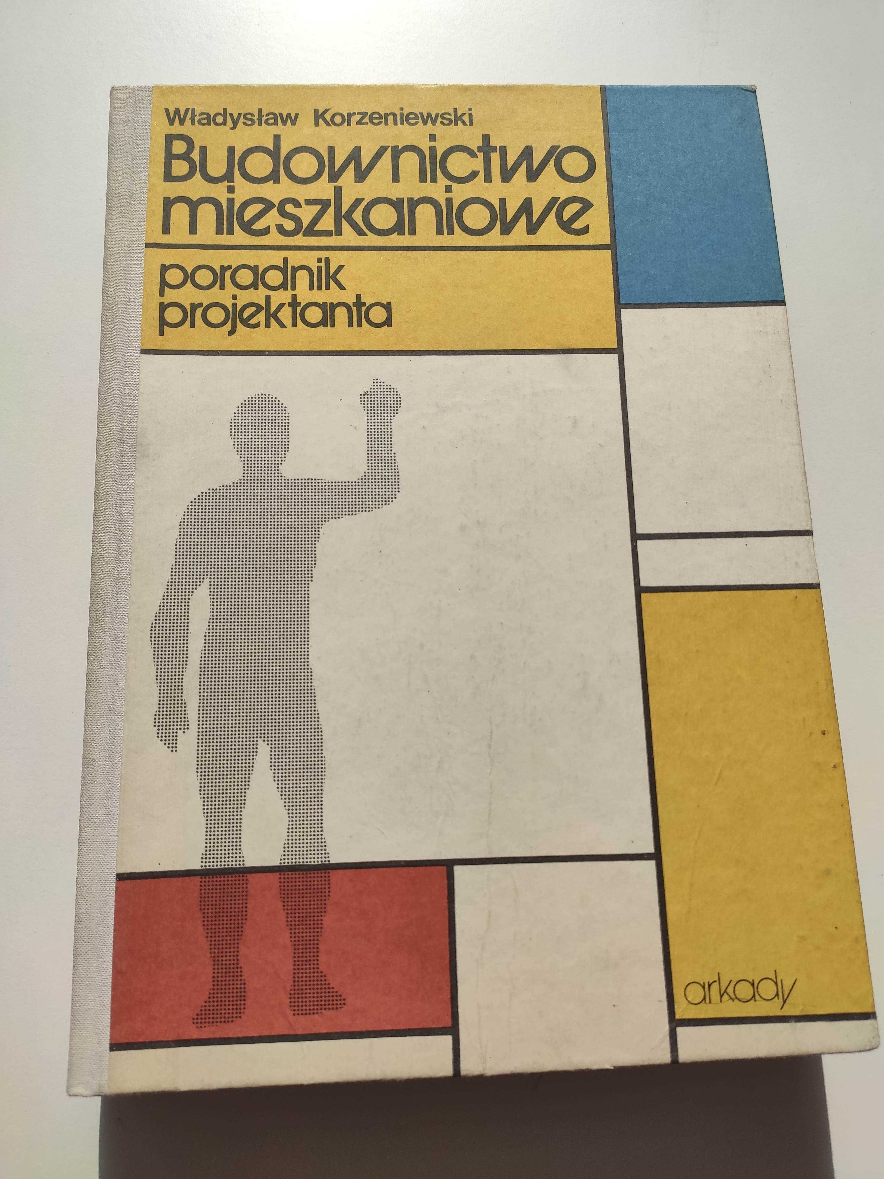 BUDOWNICTWO MIESZKANIOWE-Poradnik projektanta  W. Korzeniewski