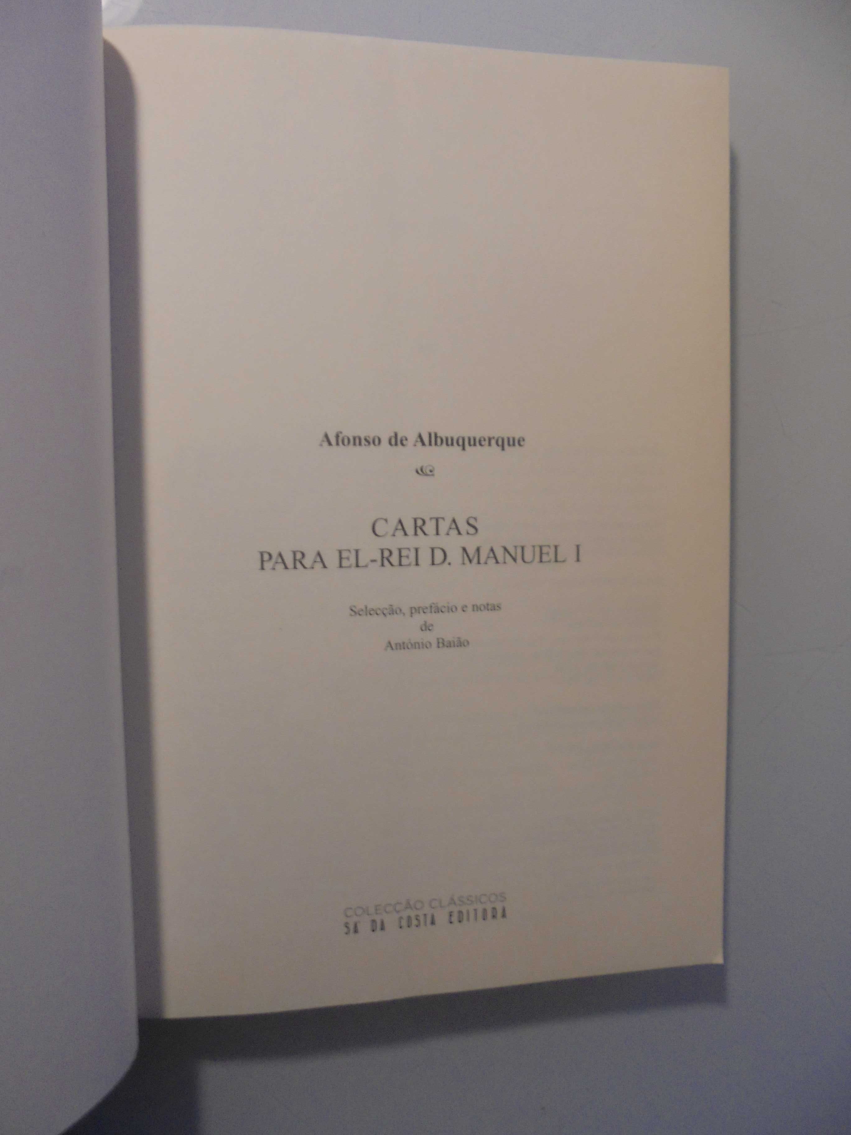 Baião (António);Afonso de Albuquerque-cartas Para El-Rei D.Manuel I