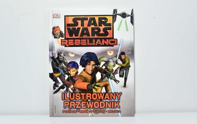 KSIĄŻKA - Star Wars - Rebelianci - Ilustrowany przewodnik 2014