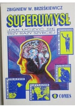 Superumysł Jak uczyć się trzy razy szybciej -Zbigniew W. Brześkiewicz