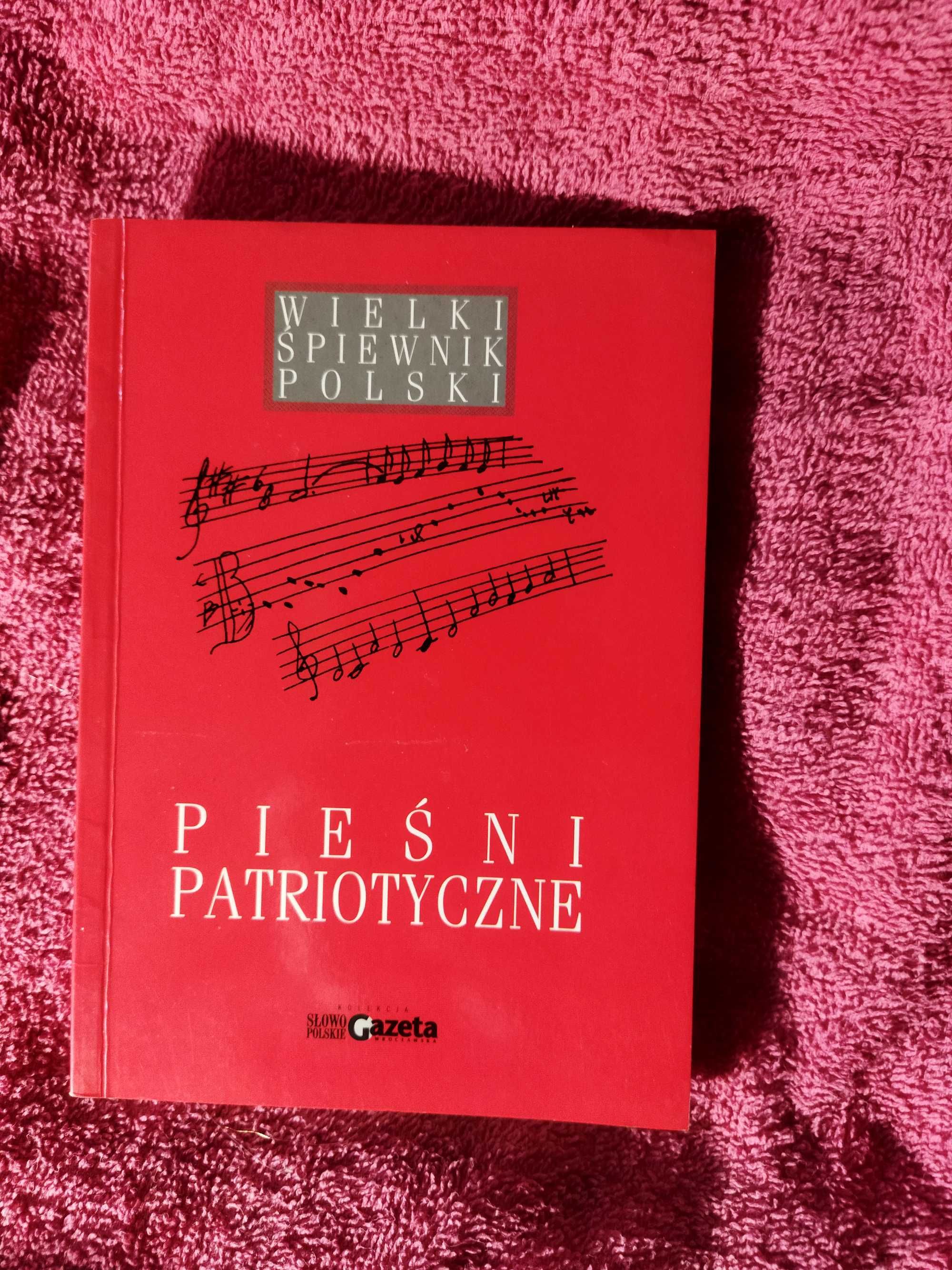 Pieśni patriotyczne - praca zbiorowa Wielki śpiewnik polski