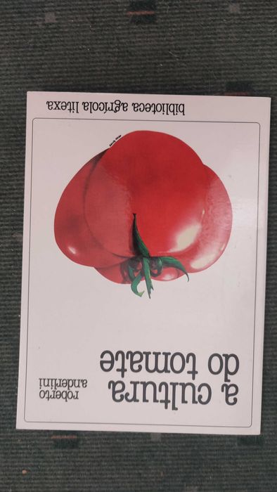 A Cultura do tomate - Roberto Anderlini