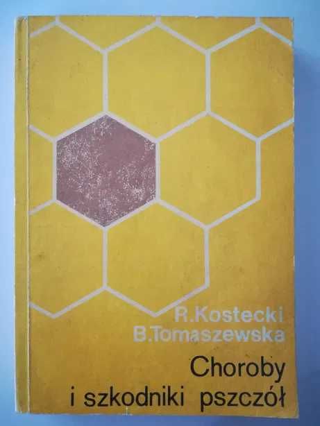 Choroby i szkodniki pszczół R.Kostecki, B.Tomaszewska