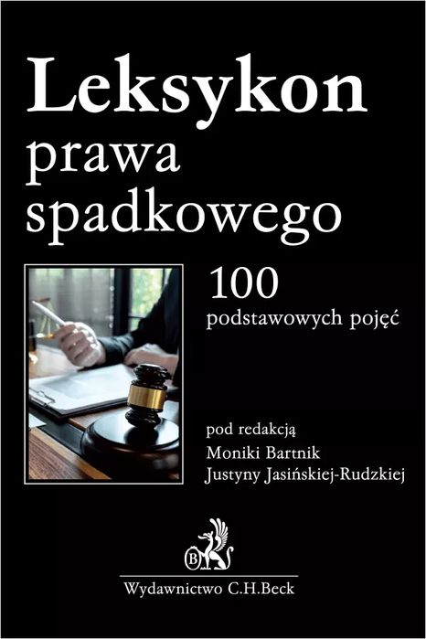 Leksykon prawa spadkowego. 100 podstawowych pojęć. C.H. Beck