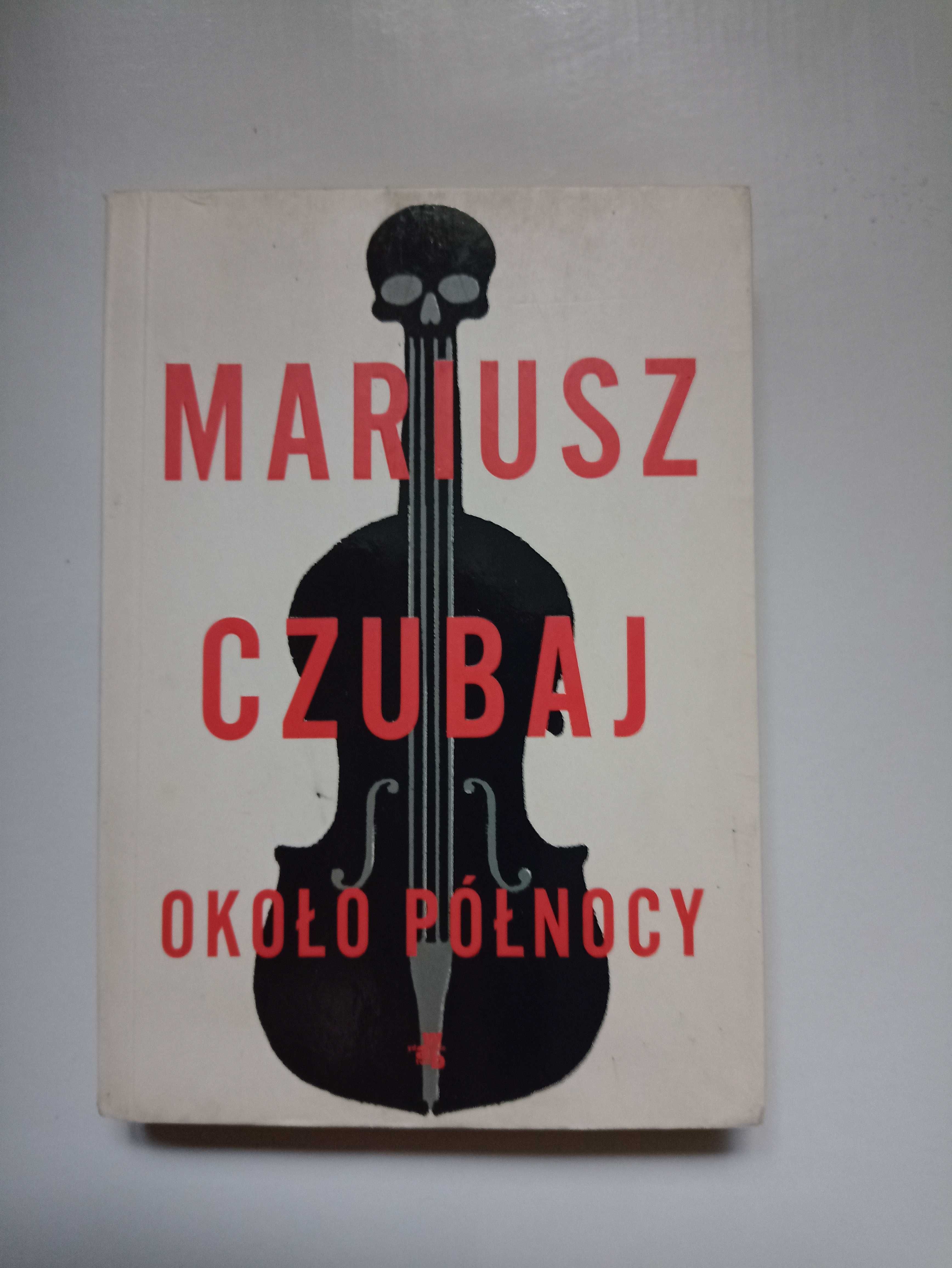 " Około północy Mariusz Czubaj " kryminał, sensacja, thriller