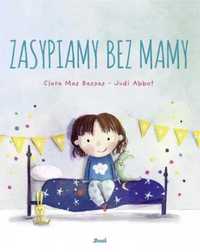 Zasypiamy bez mamy - Clara Mas Bassas, Patrycja Zarawska