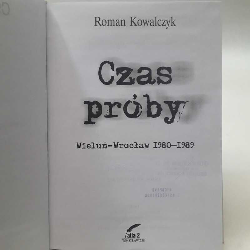 Czas próby Wieluń-Wrocław 1980-89- Kowalczyk Roman