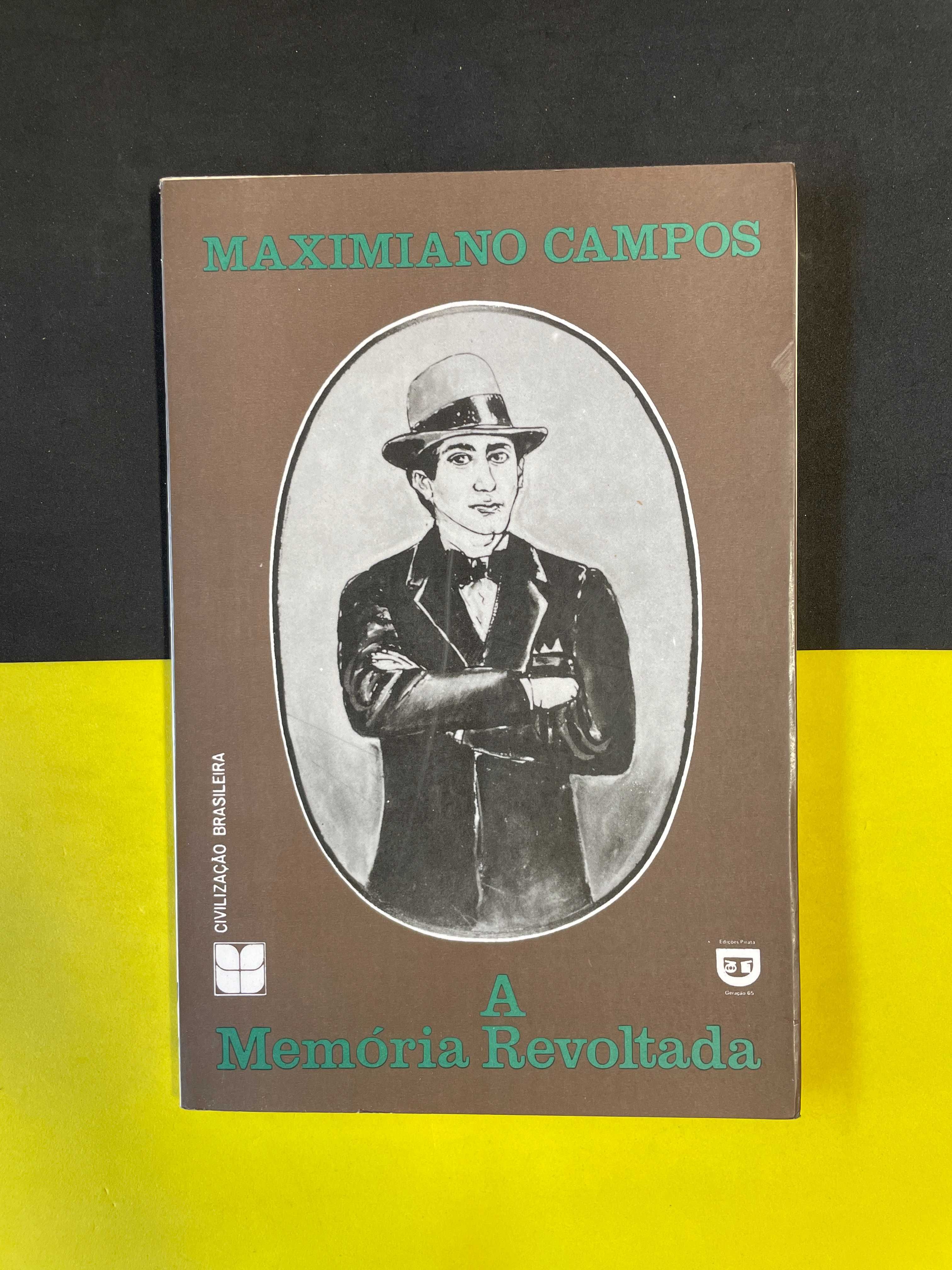 Maximiano Campos - A memória revoltada