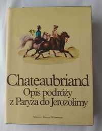 CHATEAUBRIAND Opis podróży z Paryża do Jerozolimy