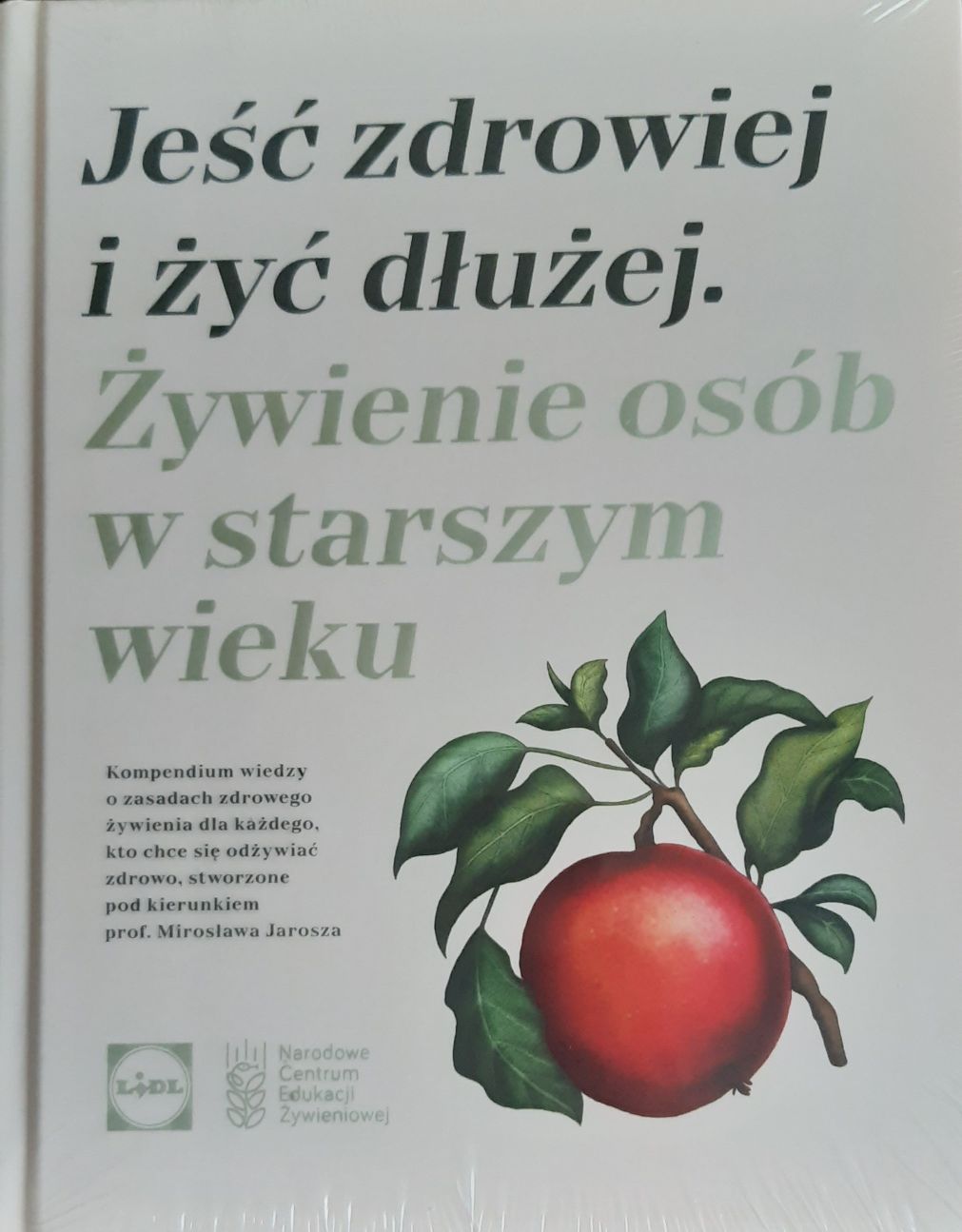 Książka "Jeść zdrowiej i żyć dłużej.  Żywienie osób w starszym wieku.