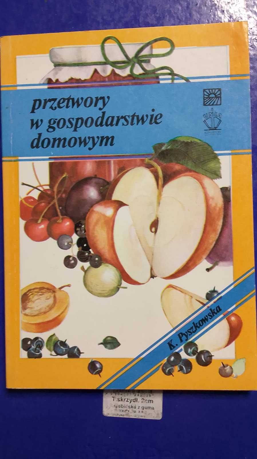 „Przetwory w gospodarstwie domowym" Pyszkowska praktyczne przepisy PRL