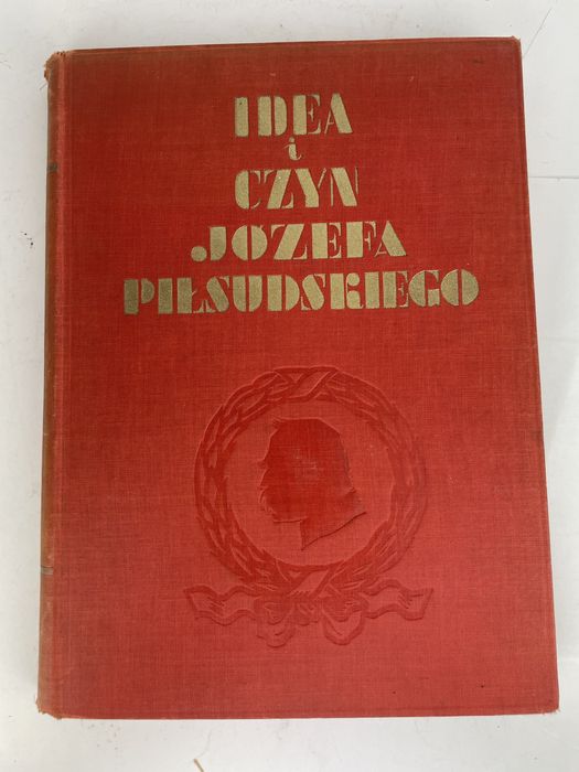 Książka idea i czyn Józefa Piłsudskiego 1934 bardzo dobry stan!