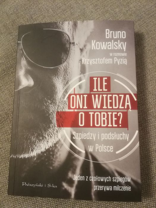 Książka Bruno Kowalski - Ile oni wiedzą o tobie?