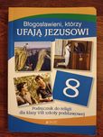 Błogosławieni którzy ufają Jezusowi podręcznik do religii 8 klasa