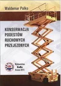 Konserwacja Podestów Ruchomych Przejezdnych Waldemar Polko