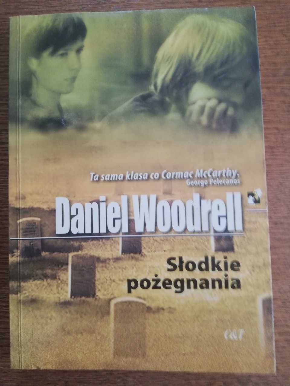 Słodkie pożegnania - Daniel Woodrell