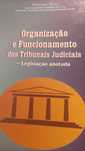 Organização e Funcionamento dos Tribunais Judiciais - Henrique Eiras