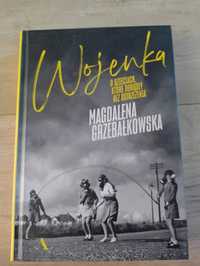 Magdalena Grzebałkowska - Wojenka. O dzieciach, które dorosły bez...