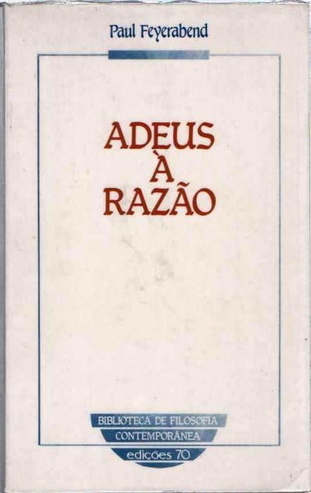 Adeus à razão-Paul Feyerabend-Edições 70